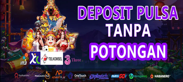 Keamanan dan Kenyamanan Slot Deposit Pulsa Tanpa Potongan